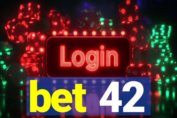 bet 42